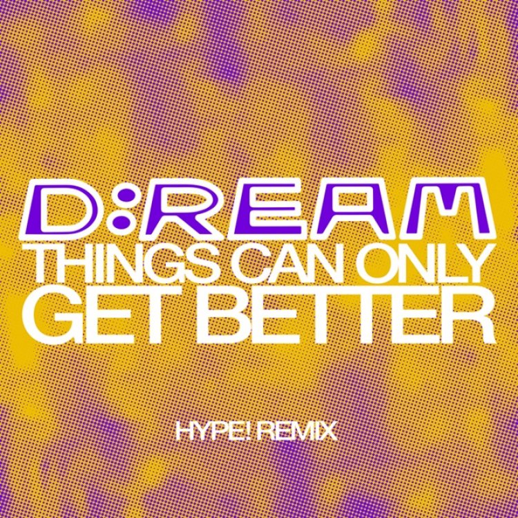 Things Can Only Get Better (Hype Remix)